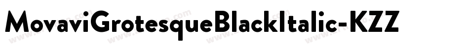 MovaviGrotesqueBlackItalic-KZZo字体转换
