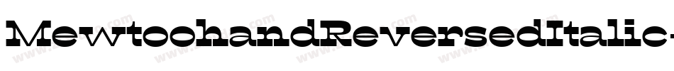 MewtoohandReversedItalic-YWdL字体转换
