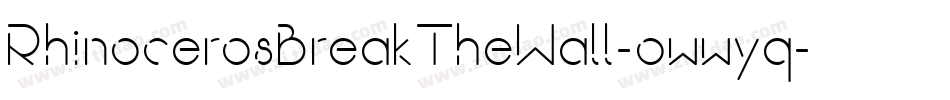 RhinocerosBreakTheWall-owwyq字体转换