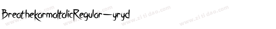 BreatheKarmaItalicRegular-yryd字体转换