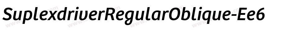 SuplexdriverRegularOblique-Ee6e字体转换