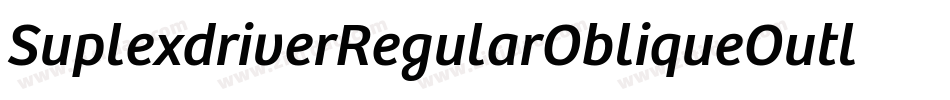 SuplexdriverRegularObliqueOutline-O9KP字体转换