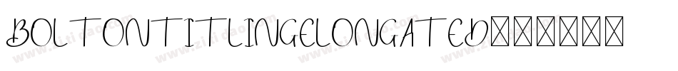 BoltonTitlingElongated字体转换