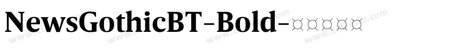 NewsGothicBT-Bold字体转换