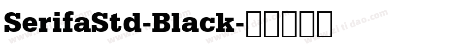 SerifaStd-Black字体转换