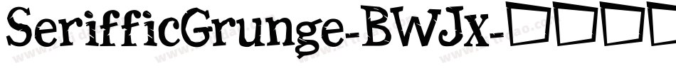 SerifficGrunge-BWJx字体转换