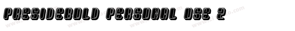 PresideBold-PERSONAL-USE-2字体转换