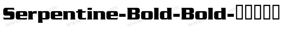 Serpentine-Bold-Bold字体转换