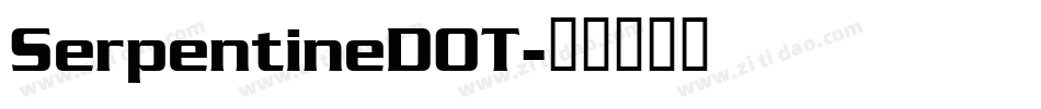 SerpentineDOT字体转换