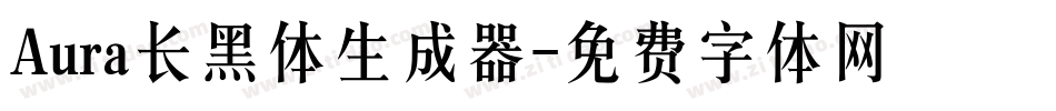 Aura长黑体生成器字体转换