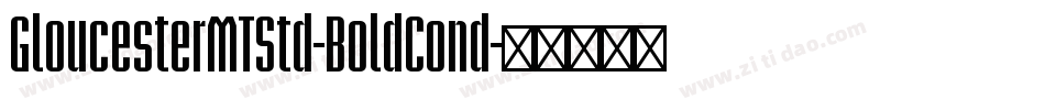 GloucesterMTStd-BoldCond字体转换