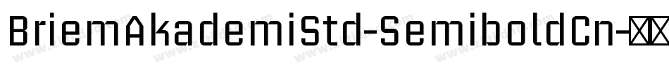 BriemAkademiStd-SemiboldCn字体转换 BriemAkademiStd-SemiboldCn字体转换