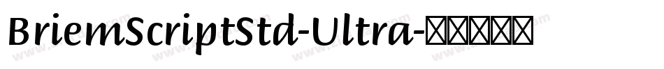 BriemScriptStd-Ultra字体转换