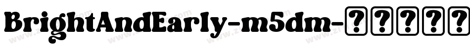 BrightAndEarly-m5dm字体转换