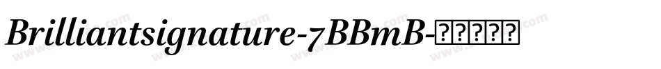 Brilliantsignature-7BBmB字体转换