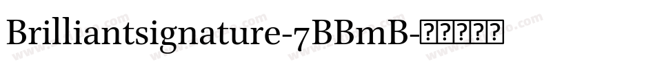 Brilliantsignature-7BBmB字体转换