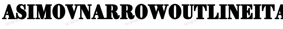 AsimovNarrowOutlineItalic-gXMp字体转换