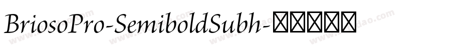 BriosoPro-SemiboldSubh字体转换
