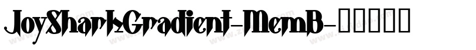 JoySharkGradient-MemB字体转换 JoySharkGradient-MemB字体转换