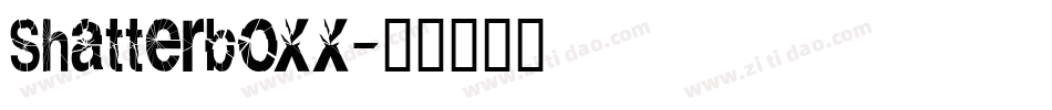 Shatterboxx字体转换
