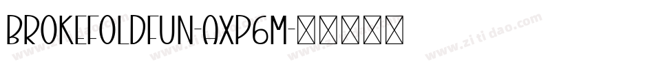 BrokefoldFun-axP6m字体转换