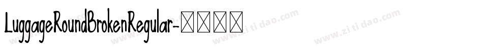 LuggageRoundBrokenRegular字体转换