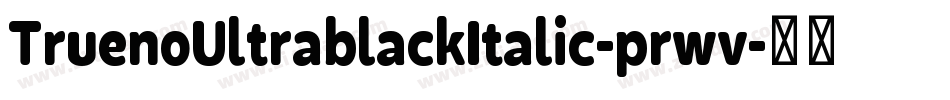TruenoUltrablackItalic-prwv字体转换