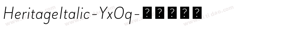 HeritageItalic-YxOq字体转换