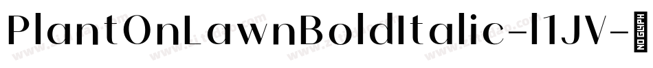 PlantOnLawnBoldItalic-l1JV字体转换 PlantOnLawnBoldItalic-l1JV字体转换