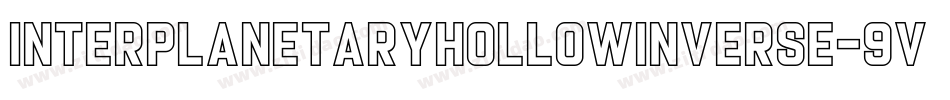 InterplanetaryHollowInverse-9VJK字体转换 InterplanetaryHollowInverse-9VJK字体转换