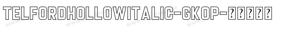 TelfordHollowItalic-GKoP字体转换