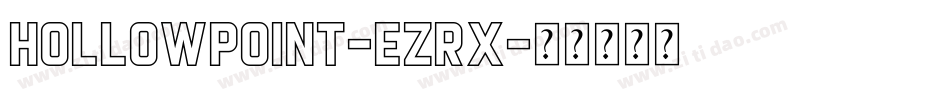HollowPoint-ezrx字体转换