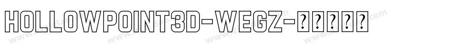HollowPoint3D-WEgz字体转换
