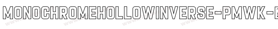 MonochromeHollowInverse-pmWK字体转换 MonochromeHollowInverse-pmWK字体转换