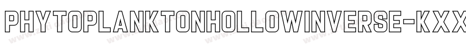 PhytoplanktonHollowInverse-KXxe字体转换 PhytoplanktonHollowInverse-KXxe字体转换
