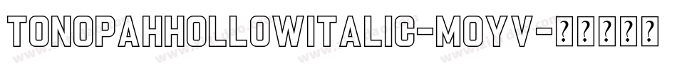 TonopahHollowItalic-mOYV字体转换