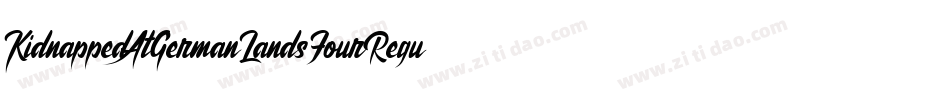 KidnappedAtGermanLandsFourRegular-rRlL字体转换 KidnappedAtGermanLandsFourRegular-rRlL字体转换