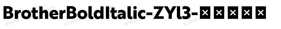 BrotherBoldItalic-ZYl3字体转换