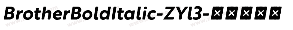 BrotherBoldItalic-ZYl3字体转换