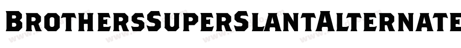 BrothersSuperSlantAlternates字体转换