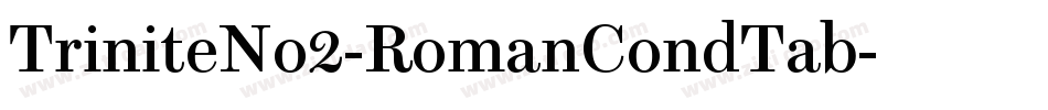 TriniteNo2-RomanCondTab字体转换