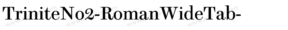 TriniteNo2-RomanWideTab字体转换