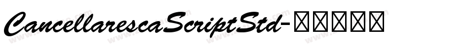 CancellarescaScriptStd字体转换