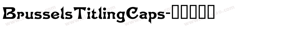 BrusselsTitlingCaps字体转换