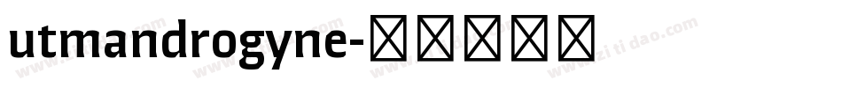 utmandrogyne字体转换