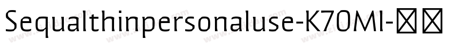 Sequalthinpersonaluse-K70Ml字体转换