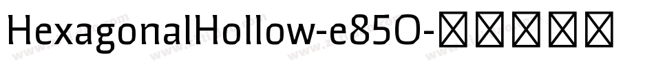 HexagonalHollow-e85O字体转换