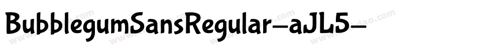 BubblegumSansRegular-aJL5字体转换