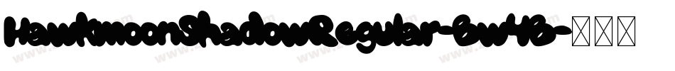 HawkmoonShadowRegular-Bw4B字体转换