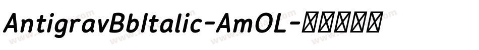 AntigravBbItalic-Am0L字体转换 AntigravBbItalic-Am0L字体转换